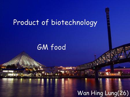 GM food Product of biotechnology Wan Hing Lung(26)