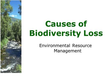 Causes of Biodiversity Loss Environmental Resource Management.