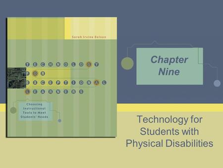 Technology for Students with Physical Disabilities Chapter Nine.