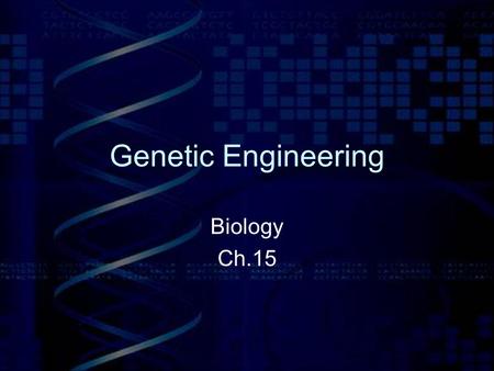 Genetic Engineering Biology Ch.15.