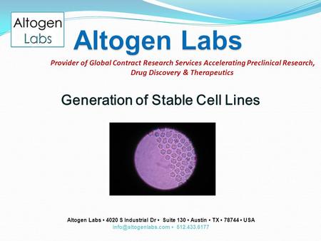 Info@altogenlabs.com • 512.433.6177 Provider of Global Contract Research Services Accelerating Preclinical Research, Drug Discovery & Therapeutics Generation.