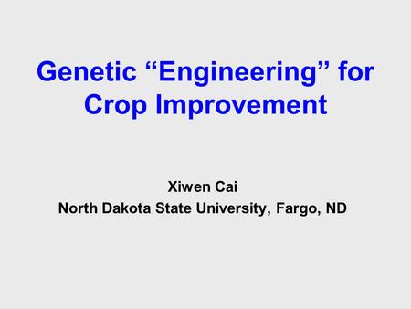 Genetic “Engineering” for Crop Improvement