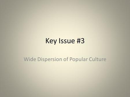 Wide Dispersion of Popular Culture