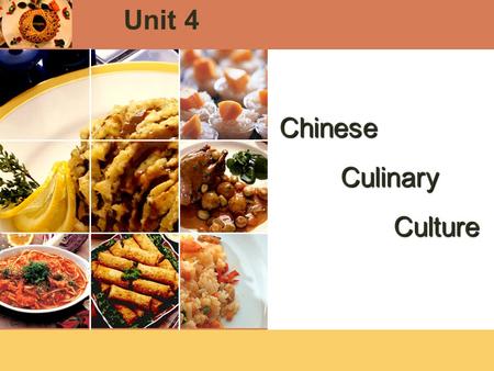 LOGO Chinese Culinary Culinary Culture Culture Unit 4.