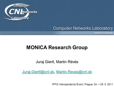 MONICA Research Group Juraj Giertl, Martin Révés  IPFIX Interoperability.