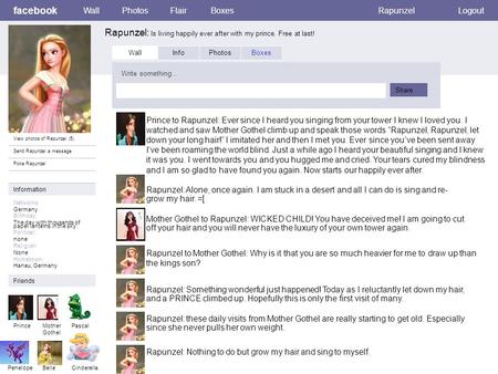 Facebook Rapunzel: Is living happily ever after with my prince. Free at last! WallPhotosFlairBoxesRapunzelLogout View photos of Rapunzel (5) Send Rapunzel.