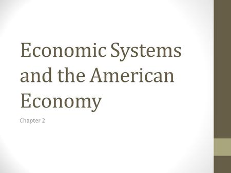 Economic Systems and the American Economy Chapter 2.