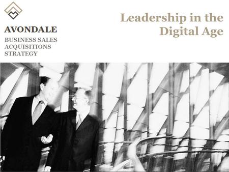 Leadership in the Digital Age BUSINESS SALES ACQUISITIONS STRATEGY.