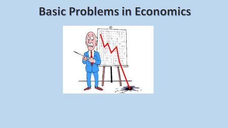 Basic Problems in Economics