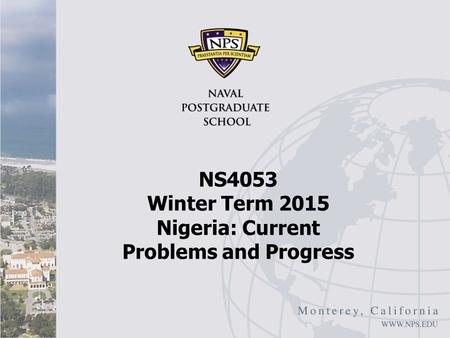 NS4053 Winter Term 2015 Nigeria: Current Problems and Progress.