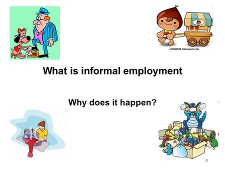 1 What is informal employment Why does it happen?.