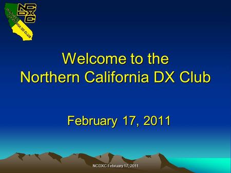 Welcome to the Northern California DX Club February 17, 2011 February 17, 2011 NCDXC February 17, 2011.