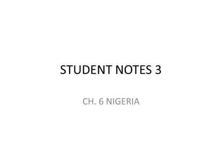 STUDENT NOTES 3 CH. 6 NIGERIA. POLITICAL ECONOMY  Origins of Economic Decline Nigerian economy was centered on agricultural production for domestic consumption.