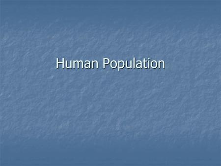 Human Population. Dr. Isaac Asimov (in this 1966 interview he predicted that world population would reach 6 billion near the year 2000. We passed the.