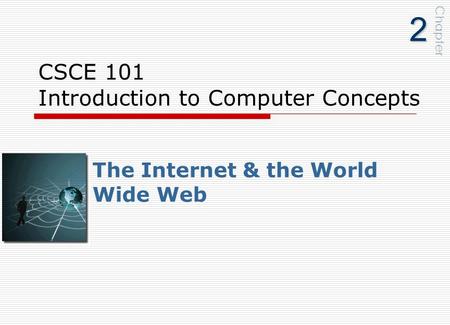 CSCE 101 Introduction to Computer Concepts