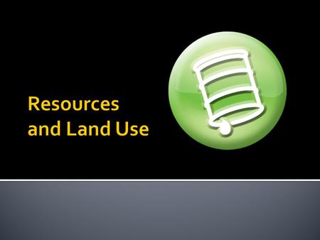 Resources and Land Use.