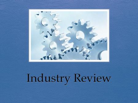 Industry Review.