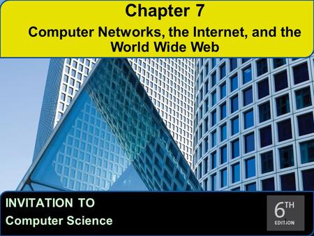 Computer Networks, the Internet, and the World Wide Web