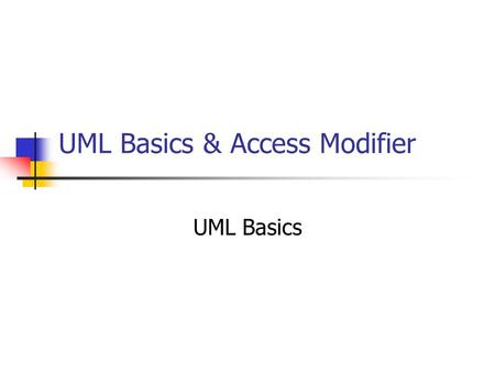 UML Basics & Access Modifier
