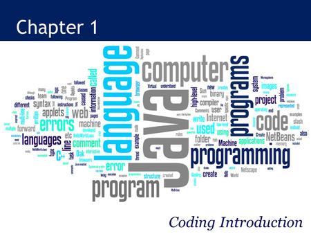 Chapter 1 Coding Introduction.