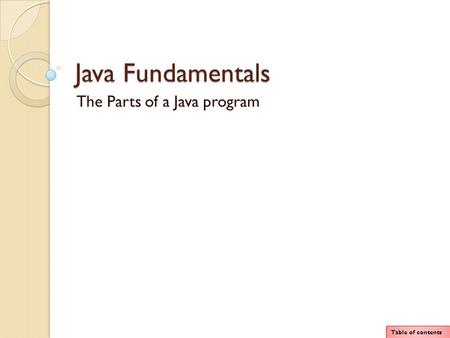 The Parts of a Java program