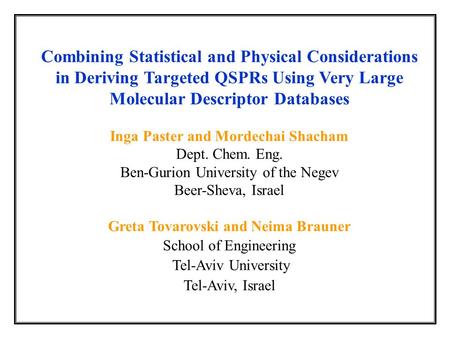Combining Statistical and Physical Considerations in Deriving Targeted QSPRs Using Very Large Molecular Descriptor Databases Inga Paster and Mordechai.