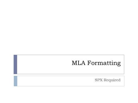 MLA Formatting SPX Required.