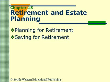 Chapter 15 Retirement and Estate Planning