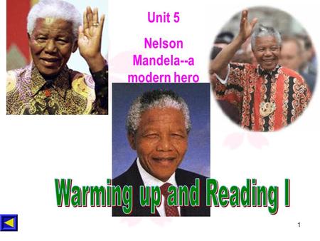 1 Unit 5 Nelson Mandela--a modern hero. Words about qualities: active 积极的, 活跃的 careful 办事仔细的 confident 有信心的 easy-going 随和的 devoted 忠实的 friendly 友好的 strong-willed.