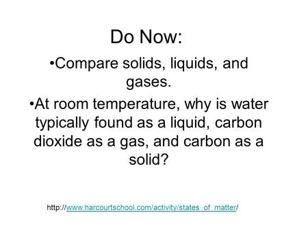 Compare solids, liquids, and gases.
