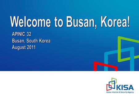 1. Introduction of Busan “Any IP version is OK!” 1. No. 2 City in Korea with 4 million population 2. World’s 5 th largest container port 3. Venue City.