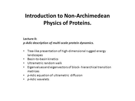 Introduction to Non-Archimedean Physics of Proteins.