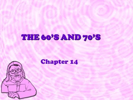 THE 60’S AND 70’S Chapter 14. The Kennedy and Johnson YearsThe Kennedy and Johnson Years 1. President John F. Kennedy- JFK 1. President John F. Kennedy-