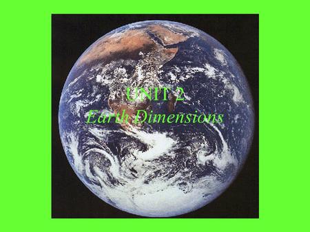 UNIT 2 Earth Dimensions.
