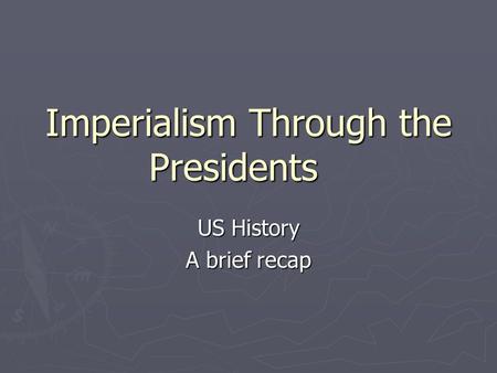 Imperialism Through the Presidents