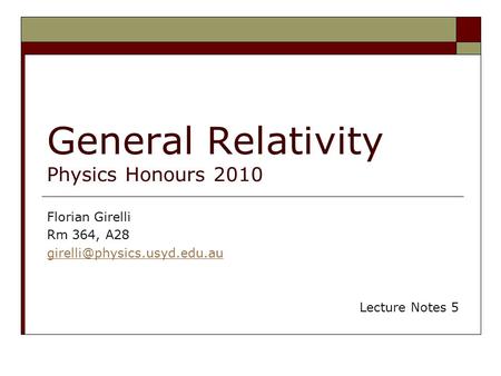 General Relativity Physics Honours 2010