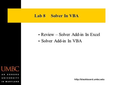 Lab 8 Solver In VBA ► Review – Solver Add-in In Excel ► Solver Add-in In VBA.