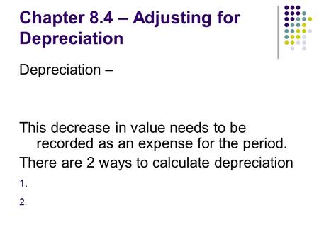 Chapter 8.4 – Adjusting for Depreciation
