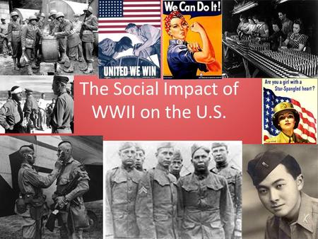 The Social Impact of WWII on the U.S.
