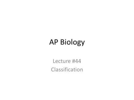 Lecture #44 Classification