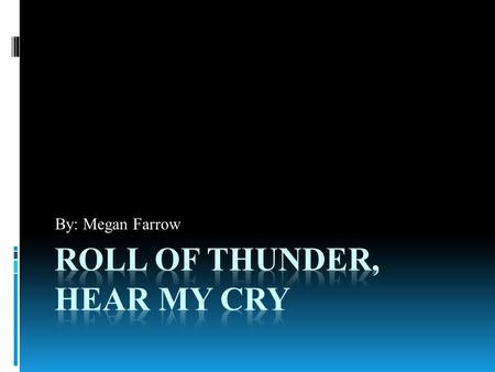 Roll of thunder, hear my cry