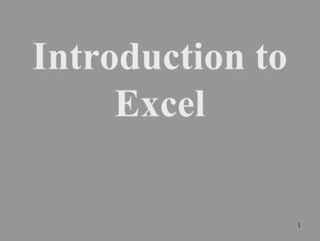 1 Introduction to Excel. Worksheet Basics 2 3 Worksheets Excel’s main screen is called a “worksheet”. Each worksheet is comprised of many boxes, called.
