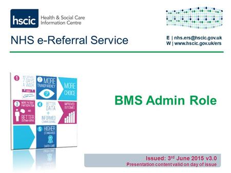 E | W |  E | W |  NHS e-Referral Service BMS Admin Role Issued: 3 rd.