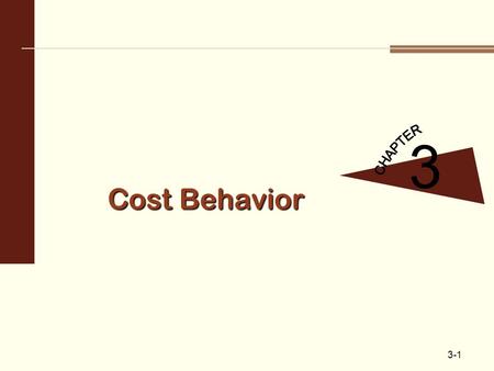 3 CHAPTER Cost Behavior 3-1.