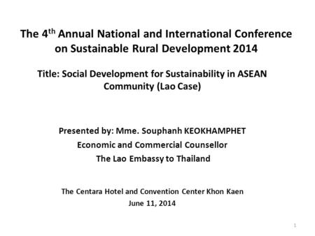 The 4 th Annual National and International Conference on Sustainable Rural Development 2014 Title: Social Development for Sustainability in ASEAN Community.