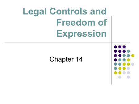 Legal Controls and Freedom of Expression Chapter 14.
