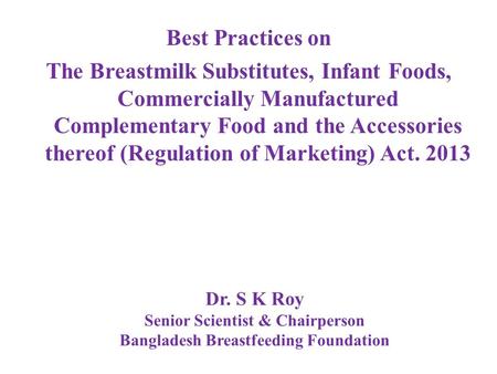 Senior Scientist & Chairperson Bangladesh Breastfeeding Foundation