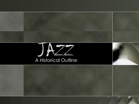 JAZZ A Historical Outline.