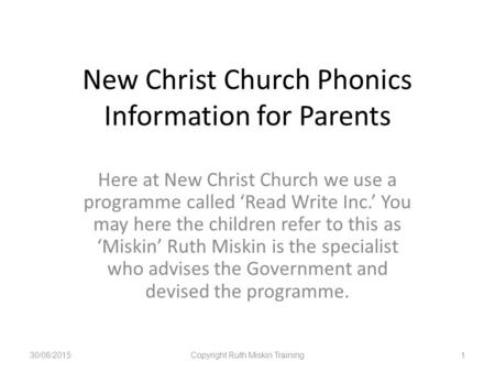 New Christ Church Phonics Information for Parents Here at New Christ Church we use a programme called ‘Read Write Inc.’ You may here the children refer.