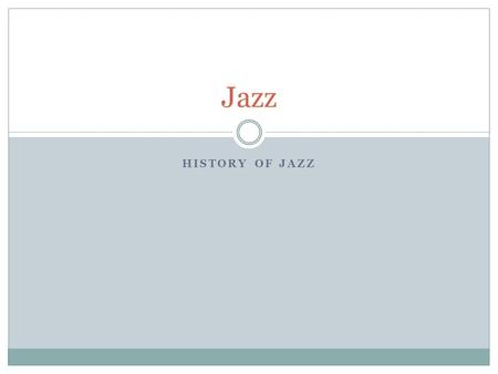 Jazz History of Jazz.